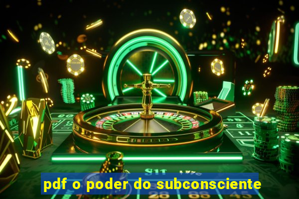 pdf o poder do subconsciente